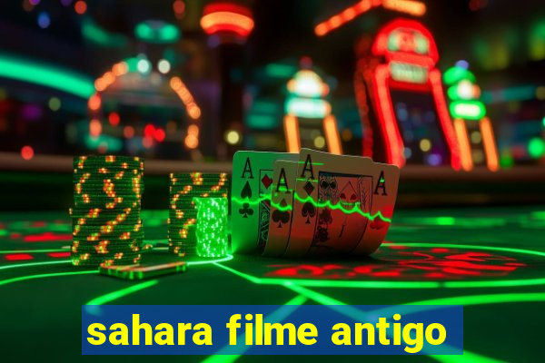 sahara filme antigo